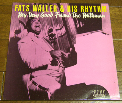 Fats Waller & His Rhythm My Very Good Friend The Milkman - LP/ 30s,SWING,Dinah,Baby Brown,Sweet Sue Just You,I Got Rhythm,