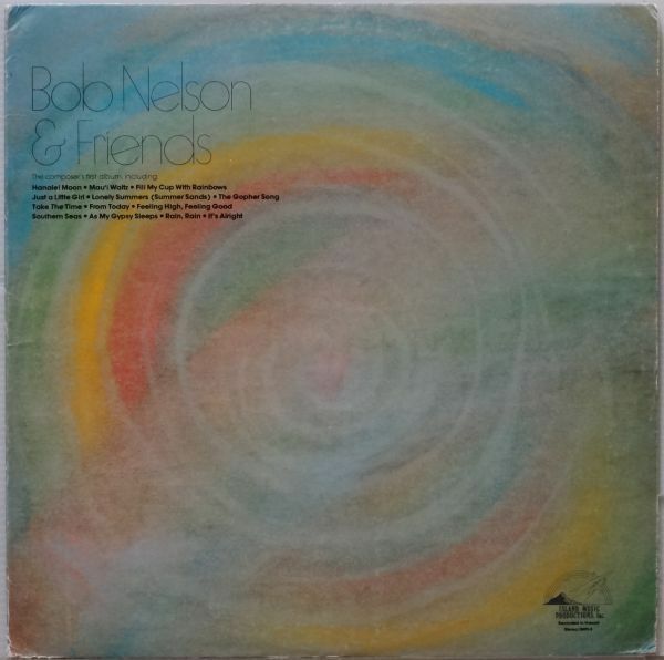 Bob Nelson & Friends / Bob Nelson / '1980 Island Music Productions / Hawaii / Sydette / Barry Kim / Sonya Mendez