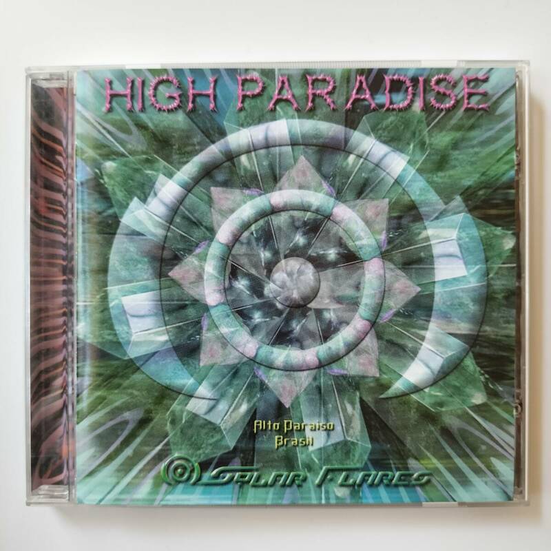 HIGH PARADISE - Alto Paraiso Brasil /2002 SOLAR FLARES RECORDS SFCD02 psychedelic trance
