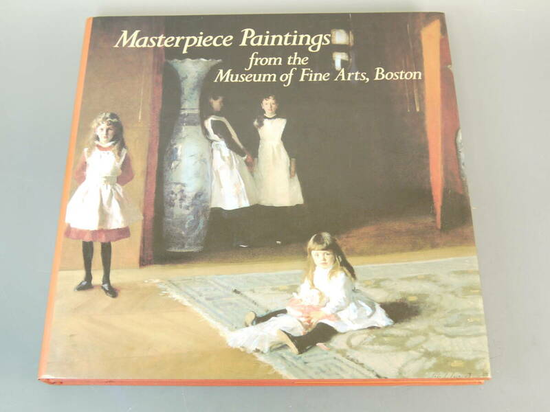 a138【洋書】Museum of fine Arts Boston mastepiece paintings ボストン美術館 華麗なる作品集 J・シンガー ゴッホ ゴーギャン
