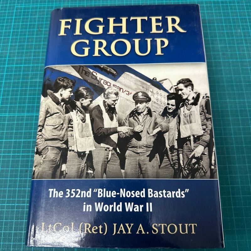 Fighter Group: The 352nd "Blue-Nosed Bastards" in World War II ハードカバー 2012/10/1