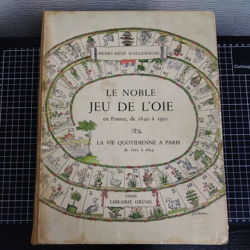 LE NOBLE JEU DE L'OIE en France, de 1640 1950 LA VIE QUOTIDIENNE A PARISde 1820 1824 フランス 貴族の双六 歴史 洋書 古書 