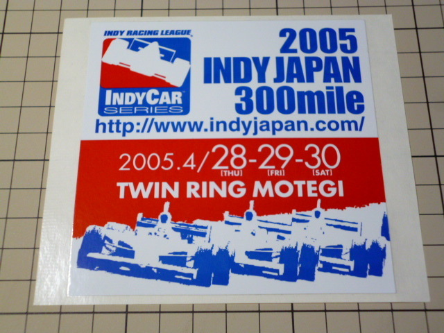 正規品 2005 INDY JAPAN 300mile TWIN RING MOTEGI ステッカー (100×99mm) インディ ジャパン ツインリンクもてぎ