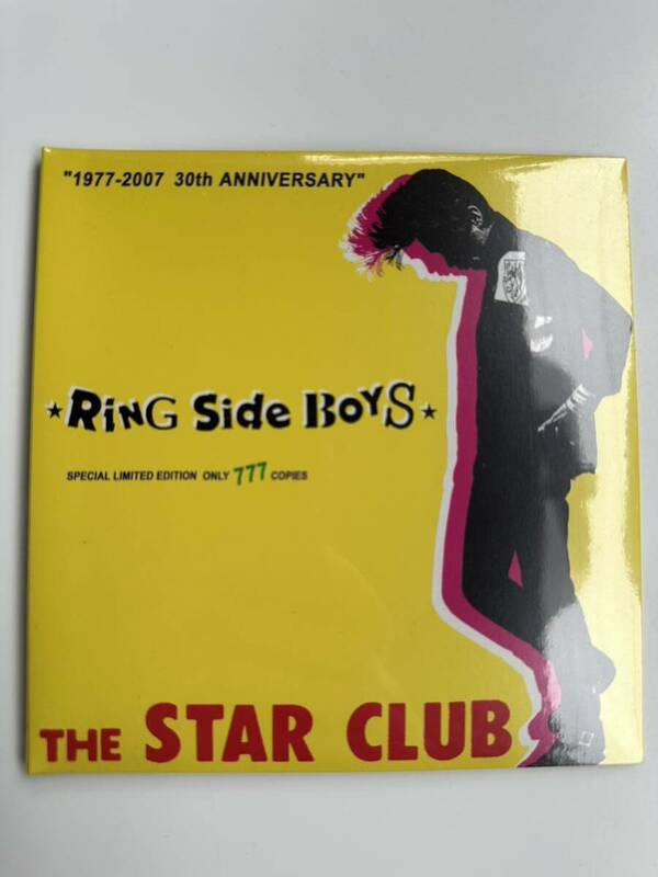 未開封 【未使用保管品】 紙ジャケット CD THE STAR CLUB スタークラブ/ RING SIDE BOYS 777枚限定30周年記念シングル （管理No.105）