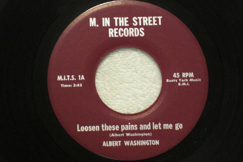 USシングル盤45’ Albert Washington : Loosen These Pains And Let Me Go / Go On And Help　(M. In The Street Records 1) B　