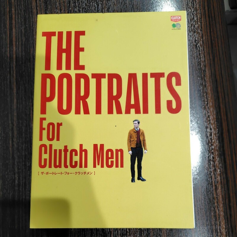 入手不可●ＴＨＥ PORTRAITS Ｆｏｒ CLUTCH ＭＡＮ●CLUTCH　MAGAZINE●エイ出版社●エイムック３６６４●２ｎｄ●Lightning