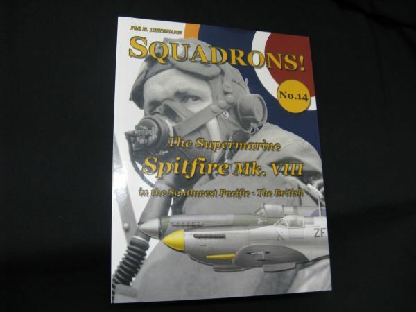 ★　SQUADRONS！　No.14 　 The Supermarine 　 SPITFIRE Mk.Ⅷ　　in the Southwest Pacific-The British ★