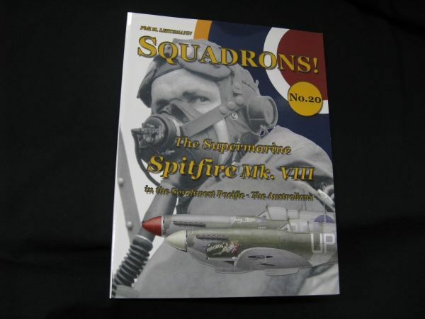 ★　SQUADRONS！　No.20 　 The Supermarine 　 SPITFIRE Mk.Ⅷ　　in the Southwest Pacific-The Australians ★