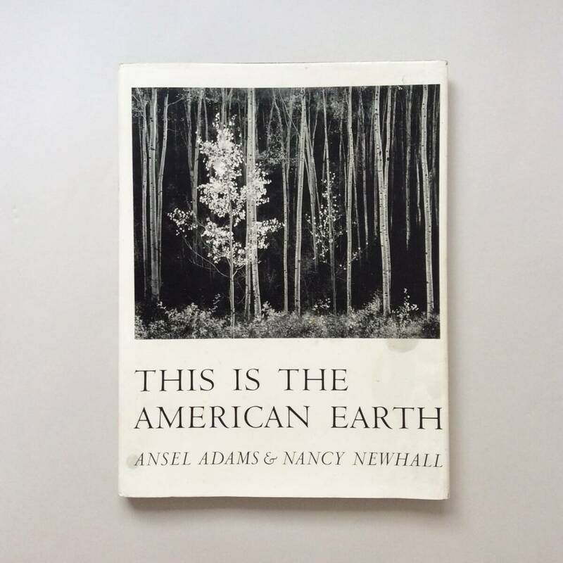 This is the American Earth / Ansel Adams & Nancy Newhall（アンセル・アダムス）