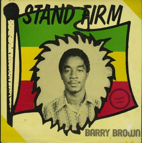 ジャマイカ盤オリジLP！Barry Brown / Stand Firm 1982年 Justice none Aggrovators バリー・ブラウン ダンスホール ルーツ・レゲエ