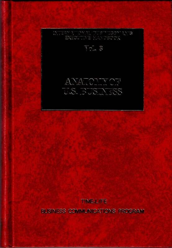 INTERNATIONAL BUSINESSMAN'S EXECUTIVE HANDBOOK Vol.3 「ANATOMY OF U.S. BUSINESS」