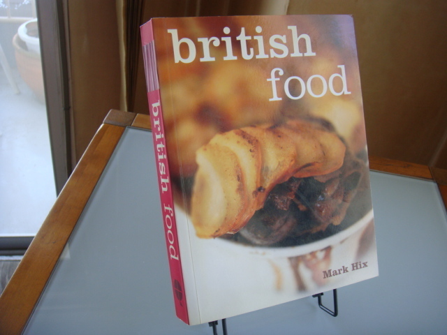 ◆ British food イギリス料理本 洋書 マーク・ヒックス監修「フィッシュ＆チップスだけじゃねぇ！」という意気込みを感じる1冊 レシピ 