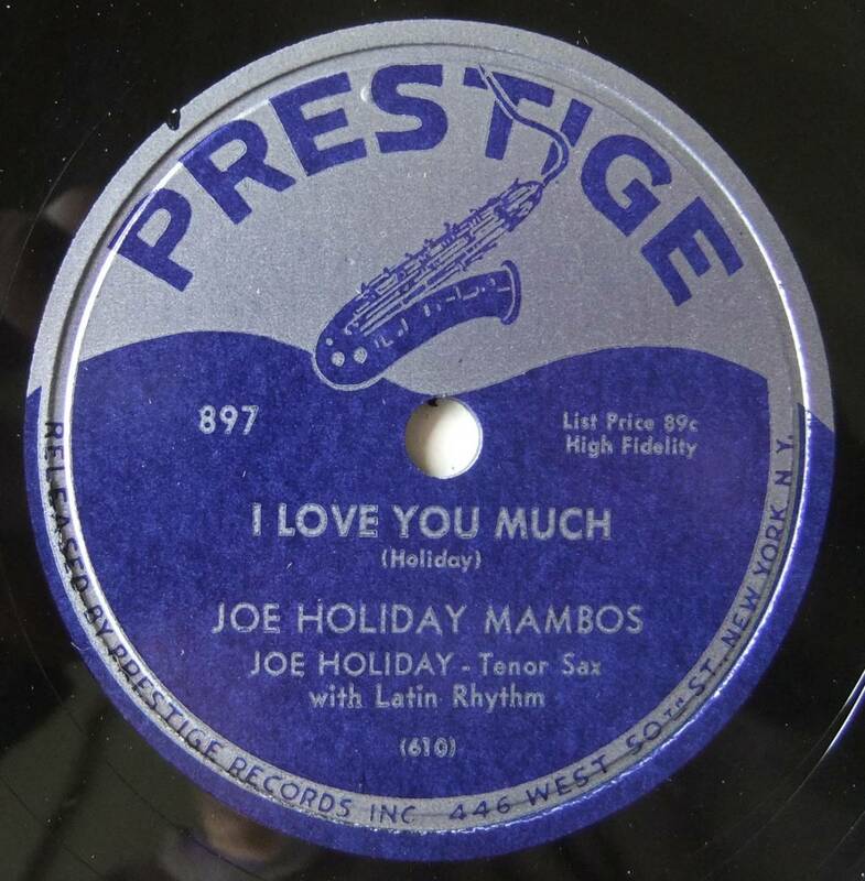 ◆ JOE HOLIDAY ◆ I Love You Much / Tea For Two ◆ Prestige 897 (78RPM SP) ◆