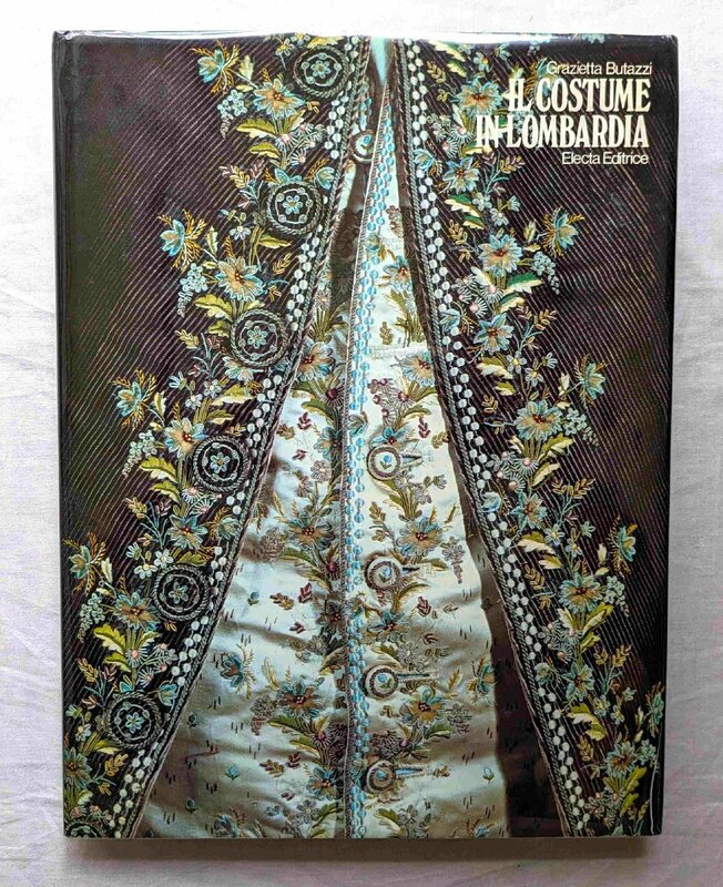 イタリア・ロンバルディア地方 伝統衣装 洋書 Il Costume in Lombardia 宮廷 服装/祝祭 儀式 刺繍 コスチューム ドレス 装飾/ファッション