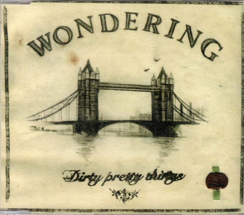 ◆Dirty Pretty Things(ダーティ・プリティ・シングス)「Wondering」