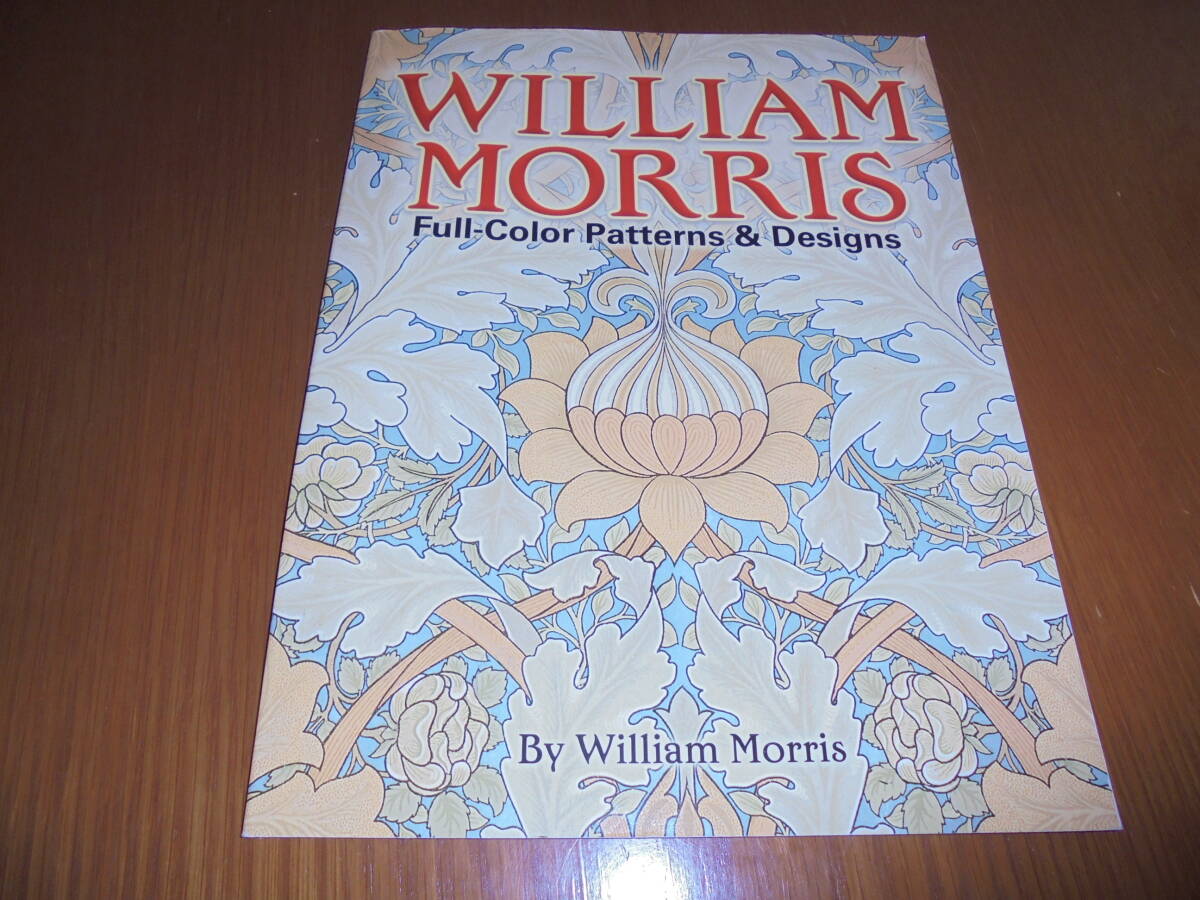 洋書ウィリアムモリス　デザイン　パターン集　William Morris Full-Color Patterns and Designs 