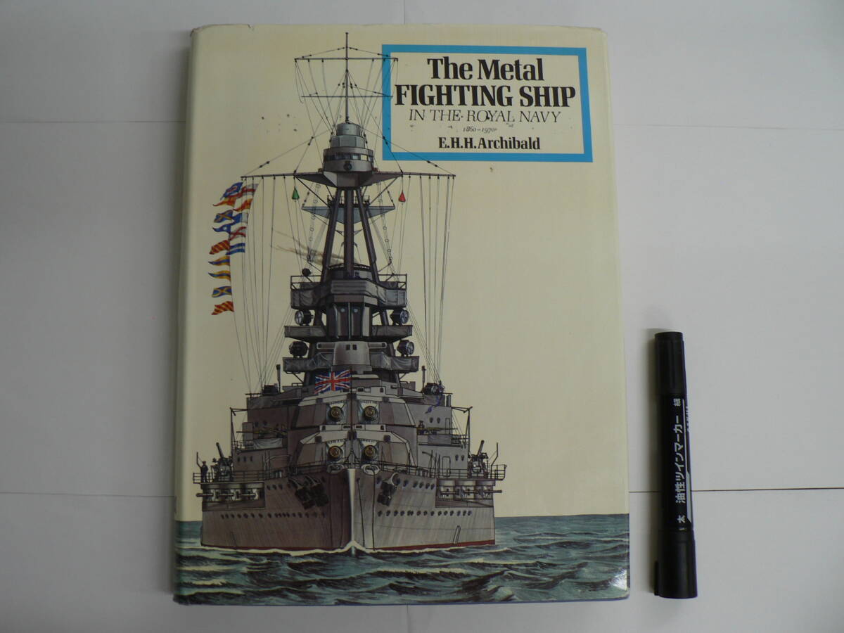 洋書 『The Metal FIGHTING SHIP ; IN THE ROYAL NAVY 1860-1970』 1971年 E.H.H Archibald Blandford / イギリス 軍艦 金属製
