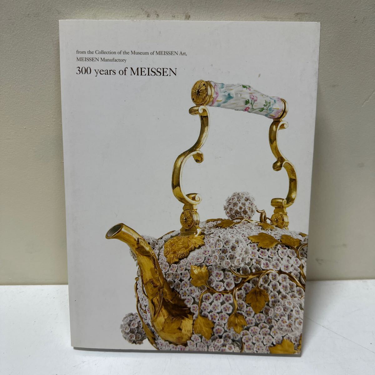 A446 マイセン磁器の300年　国立マイセン磁器美術館所蔵　サントリー美術館ほか　図録　2011年