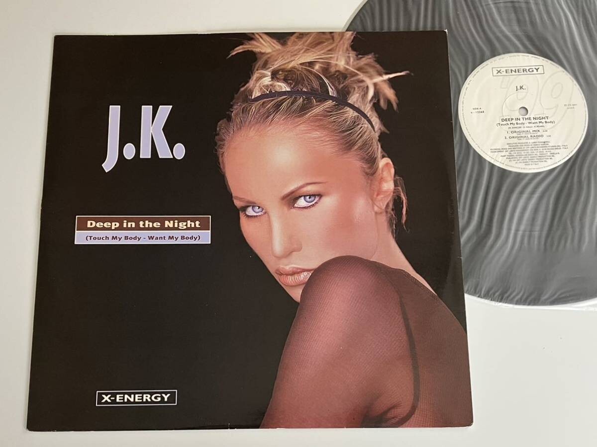 【伊Ori】J.K. / Deep In The Night(Touch My Body-Want My Body)4Tra12inch X-ENERGY RECORDS ITALY X-12268 99年ITALO DANCE,EUROBEAT