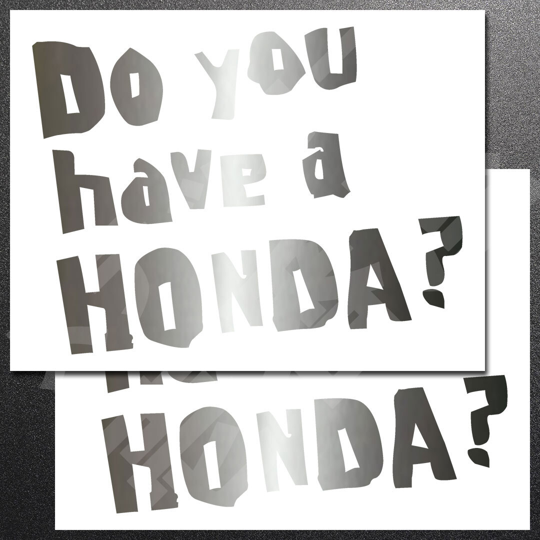 超高品質☆Do you have a HONDA？ 3行 カッティングステッカー メタリックシルバー 2枚 縦152mm×横200mm　| 切文字 | 新品 | 送料無料