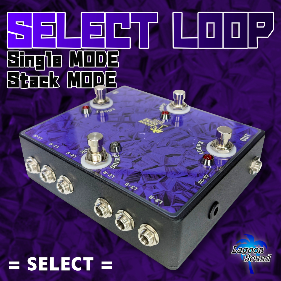 SELECT】SELECT LOOP《 セレクト 3ループセレクター/選択 or 重ね 》#SWITCHER【L1 /L2 /L3 : On-Bypass : SINGLE or STACK】 #LAGOONSOUND
