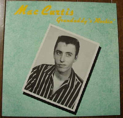 Mac Curtis Grandaddy's Rockin' - LP/ 50s,ロカビリー,If I Had Me A Woman,Half-Hearted Love,Say So,Little Miss Linda,Missy Ann