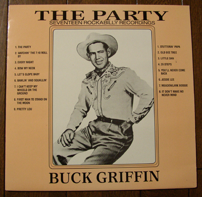 BUCK GRIFFIN - THE PARTY - LP/ 50's,ロカビリー,カントリー,Stutterin' Papa,Watchin' The 7:10 Roll By,Pretty Lou,DOMINO RECORDS
