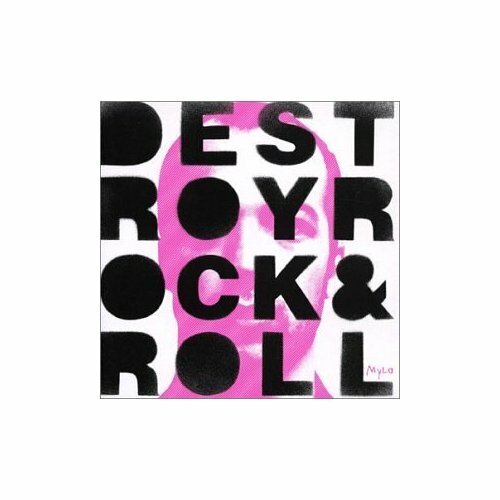 CD　 Mylo 　マイロ　 Destroy Rock & Roll　　　 るq