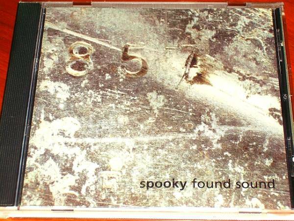 ●Spooky●“Found Sound”●“Found Sound”