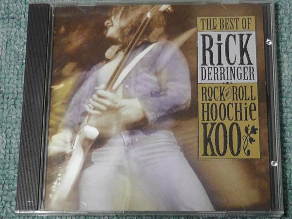 Rick Derringer / リック・デリンジャー ～ Rock and Roll Hoochie Koo:the Best of / ベスト・オブ　　　 Mccoys,Johnny Winter and 関連